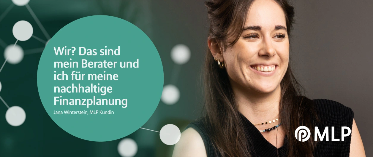 Porträt einer lächelnden Kundin von MLP mit Zitat zur nachhaltigen Finanzplanung – persönliche Finanzberatung und Vermögensplanung bei MLP.