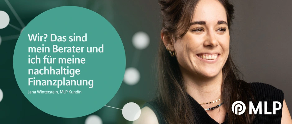Porträt einer lächelnden Kundin von MLP mit Zitat zur nachhaltigen Finanzplanung – persönliche Finanzberatung und Vermögensplanung bei MLP.