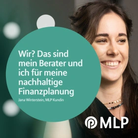 Porträt einer lächelnden Kundin von MLP mit Zitat zur nachhaltigen Finanzplanung – persönliche Finanzberatung und Vermögensplanung bei MLP.